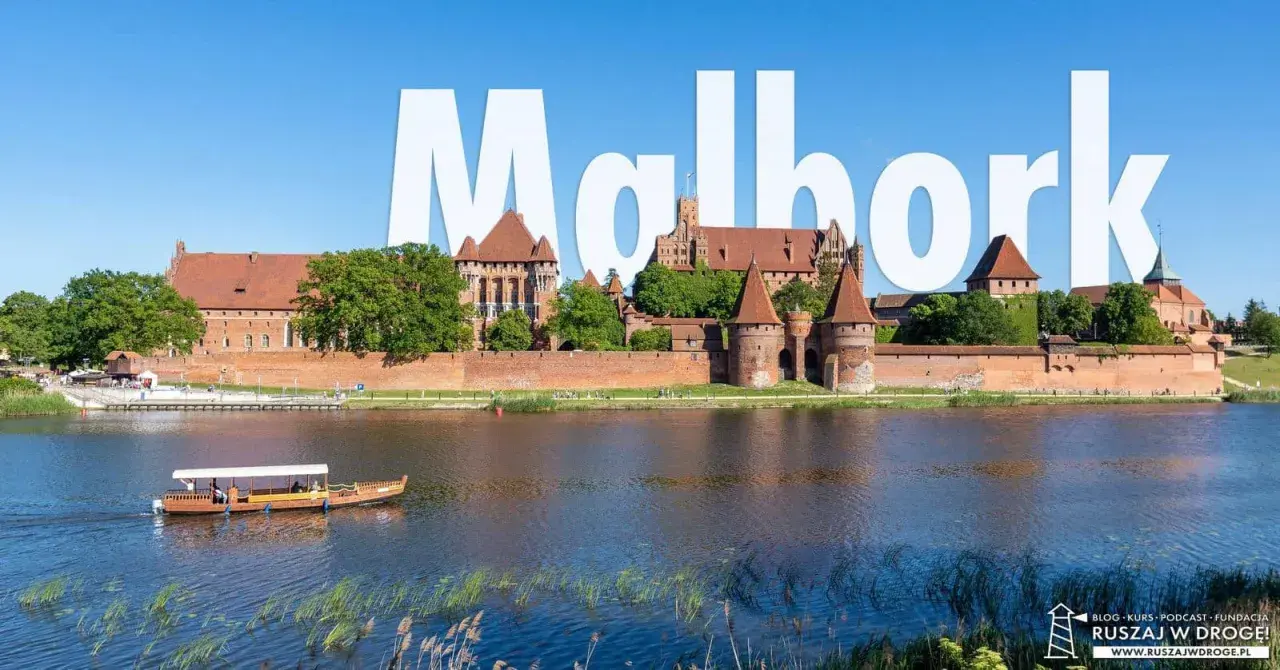 Malbork: imponujący zamek nad rzeką, idealne miejsce na wycieczkę i odkrywanie atrakcji dla dzieci. Rejs statkiem po Nogacie to świetna zabawa!